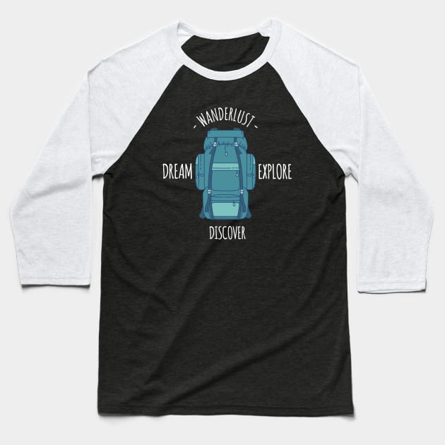 Wanderlust - Dream Explore Discover Baseball T-Shirt by Printnation